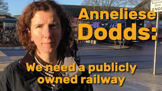 Anneliese Dodds: We need a publicly owned railway