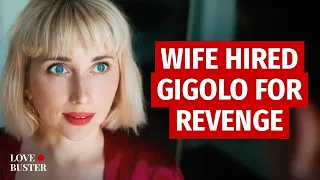 Wife Hired Gigolo For Revenge | @LoveBuster_