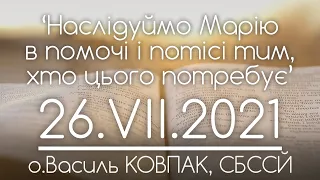 ‘Наслідуймо Марію в помочі і потісі потребуючим’ // 153 ДЕНЬ ВІЙНИ • о.Василь КОВПАК, СБССЙ