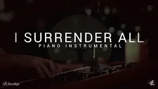I Surrender All | Hymn | Instrumental Piano With Lyrics | Worship