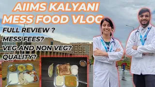 AIIMS Kalyani Mess Food All 7 Days- Full Review, Mess Fees, Veg & Non Veg, Quality Of Food?