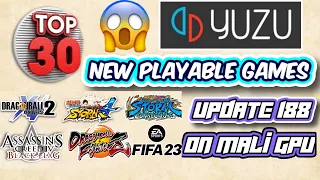 🔥🔥Yuzu Update 188| Top 30 New Playable Games On Yuzu Playble On Mali Chipsets And Mediatek