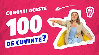 Cunoști aceste 100 de cuvinte în engleză?