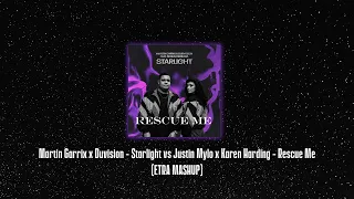 Martin Garrix x Duvision - Starlight vs Justin Mylo x Karen Harding - Rescue Me (ETRA Mashup)