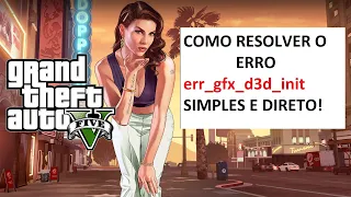 err_gfx_d3d_init como resolver? GTAV ( 2023 )