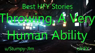 Best HFY Reddit Stories: Throwing, A Very Human Ability