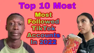 Top 10 TikTokers In 2022 | Top Followed TikTok Accounts In 2022 | Top 10 Famous TikTok Stars In 2022