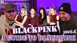 First Time Watching: A Guide To BLACKPINK 2022 (part 2 of 2) -- Reaction