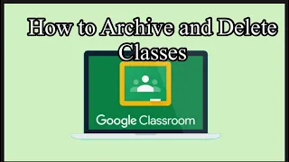 How to Archive or Delete Classes in Google Classroom