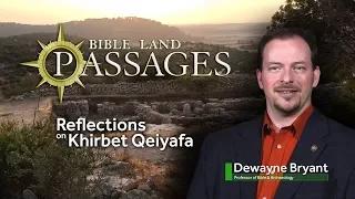 Reflections on Khirbet Qeiyafa | Dewayne Bryant