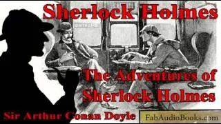 SHERLOCK HOLMES - PART 1 of The Adventures of Sherlock Holmes by Sir Arthur Conan Doyle - Full aud