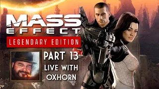 Mass Effect 2 Legendary Edition Part 13 - Blind Playthrough Live with Oxhorn