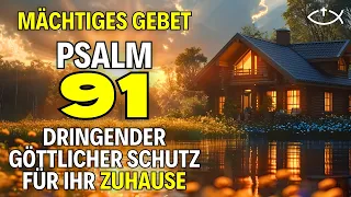 Psalm 91: Mächtiges Gebet Für Göttlichen Schutz Des Zuhauses