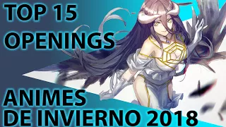 TOP 15 OPENING - ANIMES INVIERNO  2018