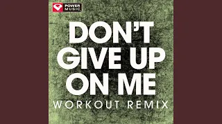 Don't Give up on Me (Workout Remix)