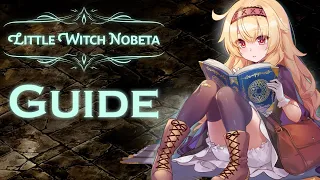 The ULTIMATE Guide – Little Witch Nobeta