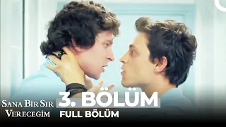 Sana Bir Sır Vereceğim 3. Bölüm