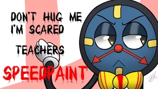 Don't Hug Me I'm Scared: Teachers - (LONG) Speedpaint