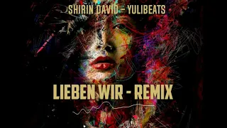 Shirin David -   Lieben wir #YULIBEATS#REMIX