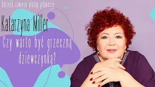 Katarzyna Miller - Czy warto być grzeczną dziewczynką?