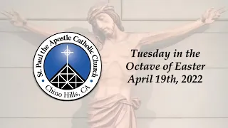 Tuesday in the Octave of Easter | April 19th, 2022