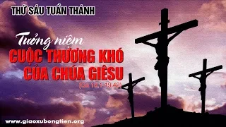 Trực Tiếp:  Thứ 6 Tuần Thánh - Tưởng Niệm Cuộc Thương Khó Chúa Giêsu tại Giáo Xứ Bồng Tiên 19/4/2019