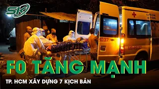 Các Ca Nguy Kịch Và Tử Vong Tăng Mạnh, TP. HCM Xây Dựng 7 Kịch Bản Ứng Phó Với 120.000 F0 | SKĐS