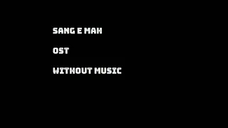 Sang-E-Mah, OST, Atif Aslam, WITHOUT MUSIC
