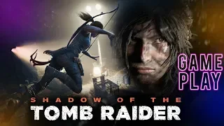 SHADOW OF THE TOMB RAIDER   30 Minutes of Gameplay Walkthrough 2018