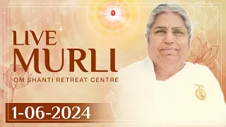 Live Murli 01-06-2024 by BK Asha Didi from Om Shanti Retreat Centre, Delhi-NCR