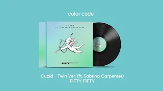 FIFTY FIFTY - Cupid – Twin Ver. (ft. Sabrina Carpenter) [가사번역/English Lyrics]