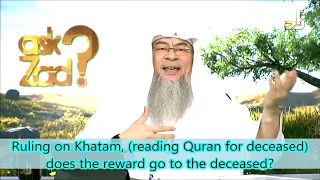 Ruling on Khatam, (reading Quran for deceased) does the reward go to the deceased? | Assim Al Hakeem