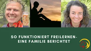 So funktioniert Freilernen-eine Familie berichtet