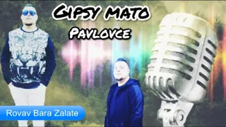 Gipsy Mato Pavlovce   Rovav Bara Zalate 2020