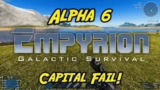 Empyrion – Galactic Survival - Alpha 6 - "Capital Fail!"
