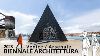 4K Biennale Architettura 2023 - Venice / Arsenale - Part 1