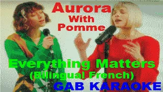 Aurora & Pomme - Everything Matters (Bilingual French) - Karaoke Lyrics Instrumental カラオケ 노래방