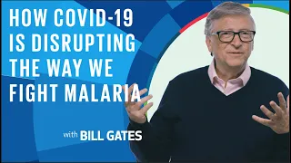 Bill Gates: How COVID-19 Is Disrupting The Way We Fight Malaria