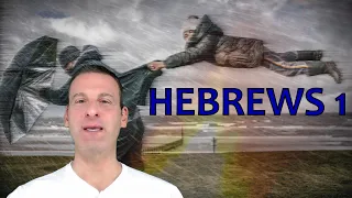 Hebrews Chapter 1 Summary and What God Wants From Us