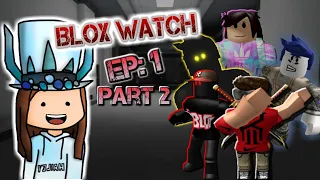 REACTION TO BLOX WATCH!?! EP:1 PART 2!(A Roblox Horror Movie)