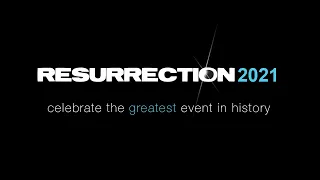 RESURRECTION 2021 - Easter Sunday