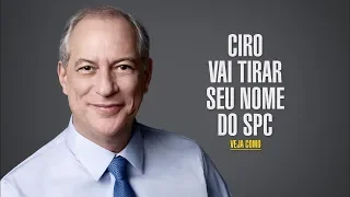 Ciro Gomes e o SPC e Serasa - Como ele vai tirar o nome de mais de 60 milhões do Cadastro Negativo?