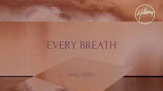 Every Breath (Official Lyric Video)- Hillsong Worship