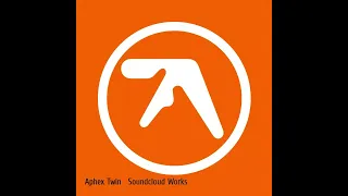 Select Soundcloud Works- Aphex Twin