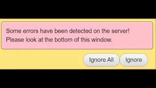 How to fix 'Some errors have been detected on the server!Please look at the bottom of this window.'