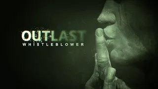 Outlast: Whistleblower ПРОХОЖДЕНИЕ ➤ ОПЯТЬ СТРАШИЛКИ !
