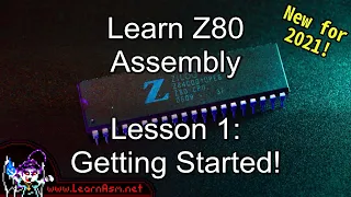 Learn Z80 Assembly Lesson 1 - Getting started with Z80! - 2021 Edition