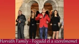 Horváth Family 2013-Fogadd el a szerelmemet Official ZGSTUDIO video █▬█ █ ▀█▀