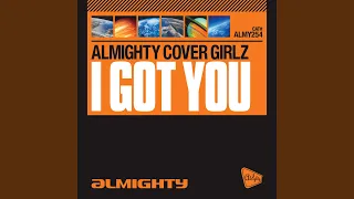 I Got You (Almighty Anthem Radio Edit)
