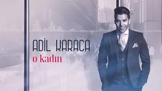 Adil Karaca - O kadin  (Yeni 2019 )